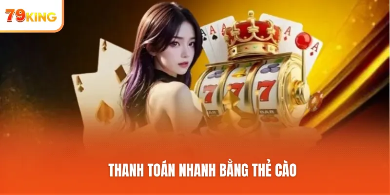 Thanh toán nhanh bằng thẻ cào