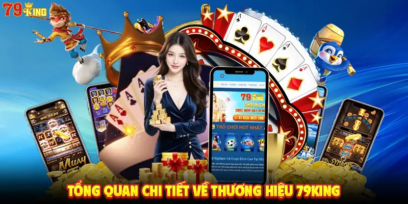 Tổng quan chi tiết về thương hiệu 79KING